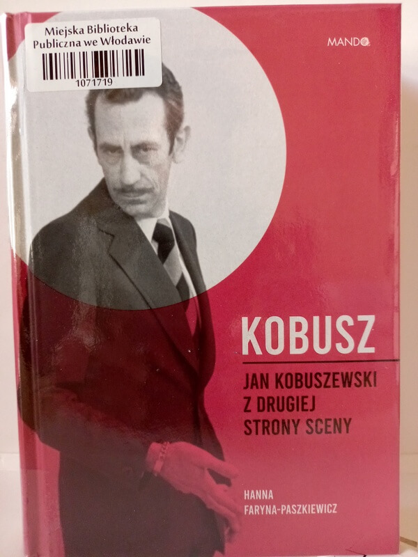 Okładka książki Hanna Faryna-Paszkiewicz: Kobusz. Jan Kobuszewski z drugiej strony sceny
