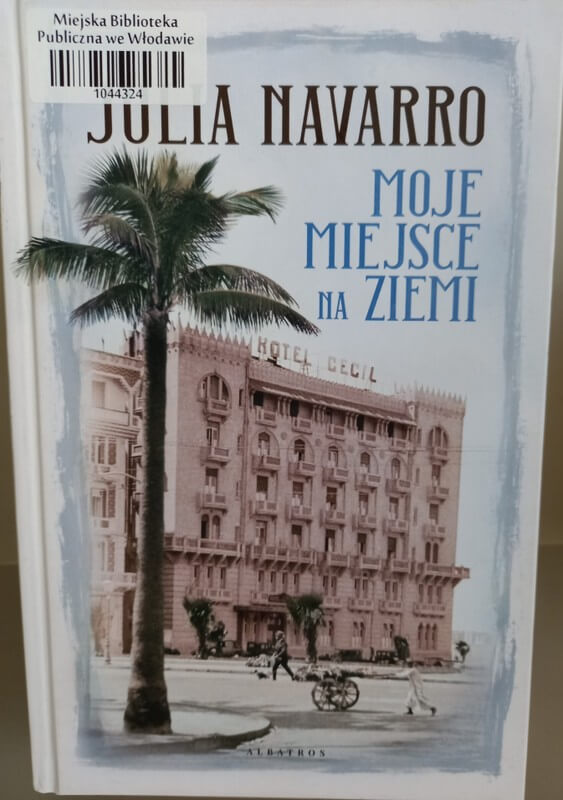 Okładka leżącej książki: Julia Navarro: Moje miejsce na ziemi